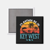 Aimant Je préfère être dans Key West Souvenir (Recto/Verso)