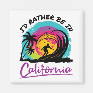 Aimant Je préfère être en Californie Travel Souvenir