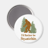 Aimant Je préfère être squatchin (Recto/Verso)