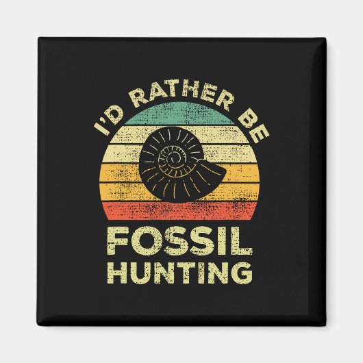 Aimant Je Préférerais Chercher Des Fossiles (Devant)