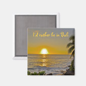 Aimant Je préférerais être à Bali coucher du soleil sur l (Recto/Verso)