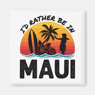 Aimant Je préférerais être à Maui Hawaii