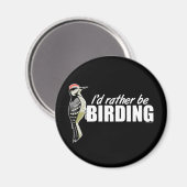 Aimant Je préférerais être Birding (Recto/Verso)