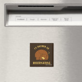 Aimant Je préférerais être en hibernation (In Situ (Lave-vaisselle))