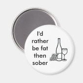 Aimant Je préférerais être gros plutôt que sobre (Recto/Verso)