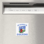 Aimant Je Préférerais Faire Du Golf (In Situ (Lave-vaisselle))