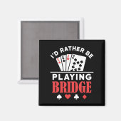 Aimant Je préférerais jouer au pont (Recto/Verso)