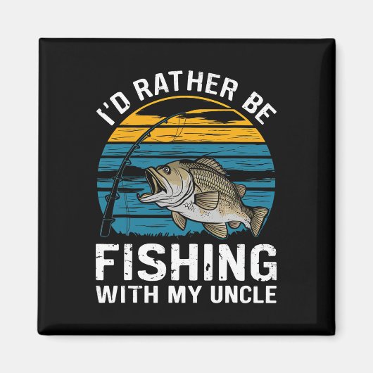 Aimant Je préférerais pêcher avec mon oncle (Devant)