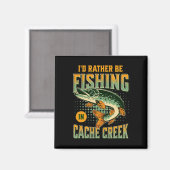 Aimant Je Préférerais Pêcher Dans Cache Creek (Recto/Verso)