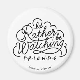 Aimant Je préférerais regarder le script de FRIENDS™ 2