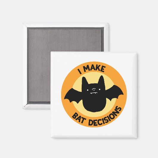 Aimant Je prends des décisions de chauve-souris amusant a (Recto/Verso)