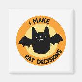 Aimant Je prends des décisions de chauve-souris amusant a (Devant)