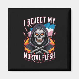 Aimant Je Rejette Ma Chair Mortelle Trans Transgenre LGBT