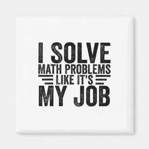 Aimant Je Résous des Problèmes de Mathématiques Comme si
