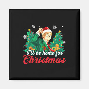 Aimant Je serai à la maison pour Noël Funny Père Noël Tru