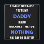 Aimant Je souris parce que tu es mon papa<br><div class="desc">Je souris parce que tu es mon papa, je rigole parce qu'il n'y a rien que tu puisses faire à ce sujet ! Il s'agit d'une courte citation drôle qui est un grand cadeau d'appréciation pour les pères ou les personnages du Père. Il convient aussi comme cadeau de père général...</div>
