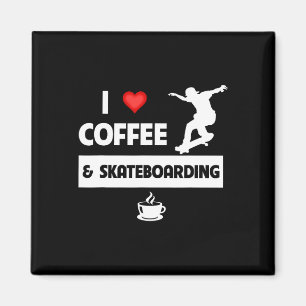 Aimant Je suis amoureux de café et de skateboarding Trick