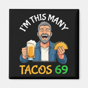Aimant Je suis autant de tacos 69 ans buvant de la bière