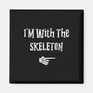 Aimant Je suis avec Skeleton Costume Halloween drôle Coup