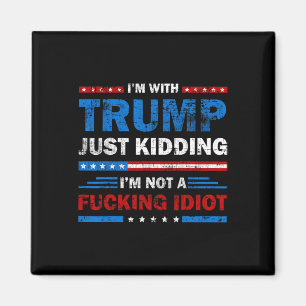 Aimant Je suis avec Trump et je ne suis pas un Idiot Sar