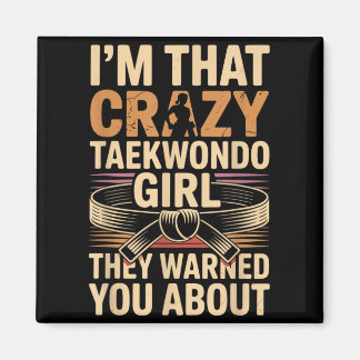 Aimant Je suis cette fille folle de taekwondo