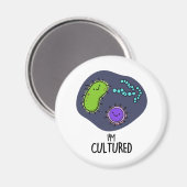 Aimant Je suis Culturé Funny Bacteria Pun (Recto/Verso)