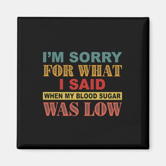 Aimant Je suis désolé pour ce que j'ai dit quand mon sucr (Devant)