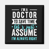 Aimant Je suis Docteur pour gagner du temps Supposons que (Devant)