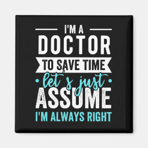 Aimant Je suis Docteur pour gagner du temps Supposons que