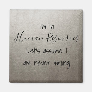 Aimant Je suis en ressources humaines Supposons que je n'