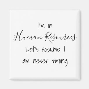 Aimant Je suis en ressources humaines Supposons que je n'