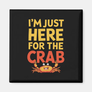 Aimant Je Suis Ici Juste Pour Le Crabe Drôle Amateur De N