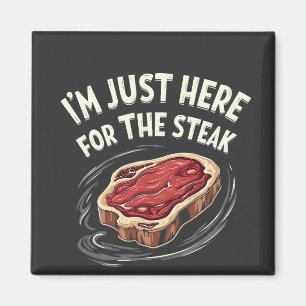 Aimant Je suis juste ici pour les amateurs de viande de b