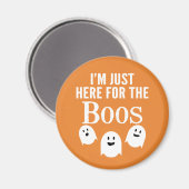 Aimant Je suis juste ici pour les Boos - Funny Halloween  (Recto/Verso)