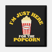 Aimant Je suis juste là pour le Popcorn (Devant)