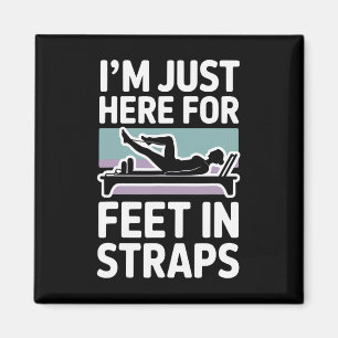 Aimant Je suis juste là pour les pieds dans les sangles P