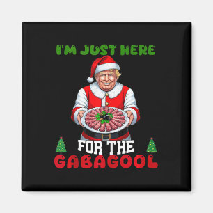 Aimant Je Suis Là Pour Le Gabagoo, Trump, Pour Noël