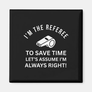 Aimant Je suis l'arbitre pour gagner du temps, laissez Um