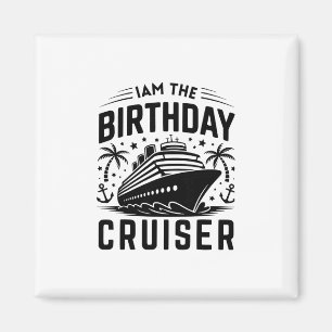 Aimant Je suis le croiseur d'anniversaire drôle de vacanc