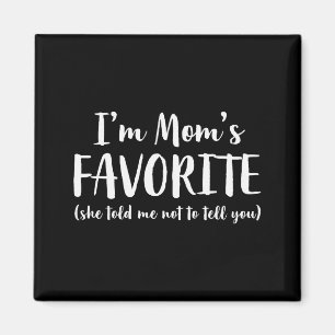 Aimant Je suis le préféré de maman elle m'a dit de ne pas