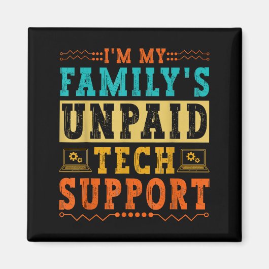 Aimant Je suis le support technique non payé de ma famill (Devant)