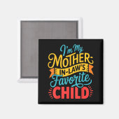 Aimant Je suis l'enfant préféré de ma belle-mère, drôle d (Recto/Verso)