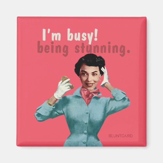 Aimant Je suis occupé ! Être stupéfiant ! (Devant)