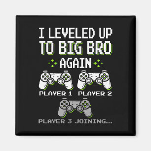 Aimant Je suis passé au niveau Big Bro Again Brother Game