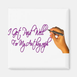 Aimant Je Suis Payé Pour Mon Autographe