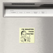 Aimant Je suis plus intelligent que vous êtes drôle Frigo (In Situ (Lave-vaisselle))