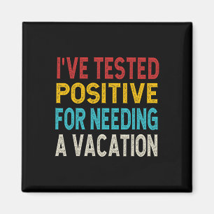 Aimant Je suis positif pour avoir besoin de vacances