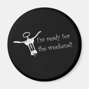 Aimant Je suis prêt pour l'aimant de week-end