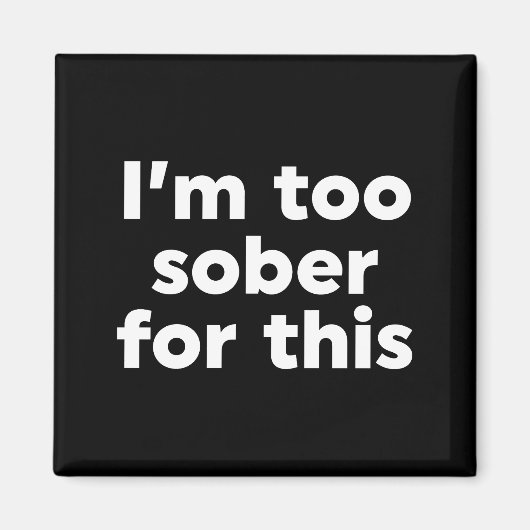 Aimant Je suis trop sobre pour ça (Devant)