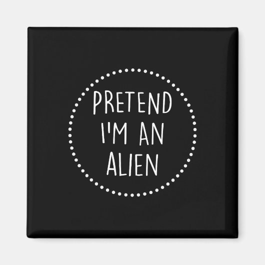 Aimant Je Suis Un Costume D'Halloween Alien (Devant)